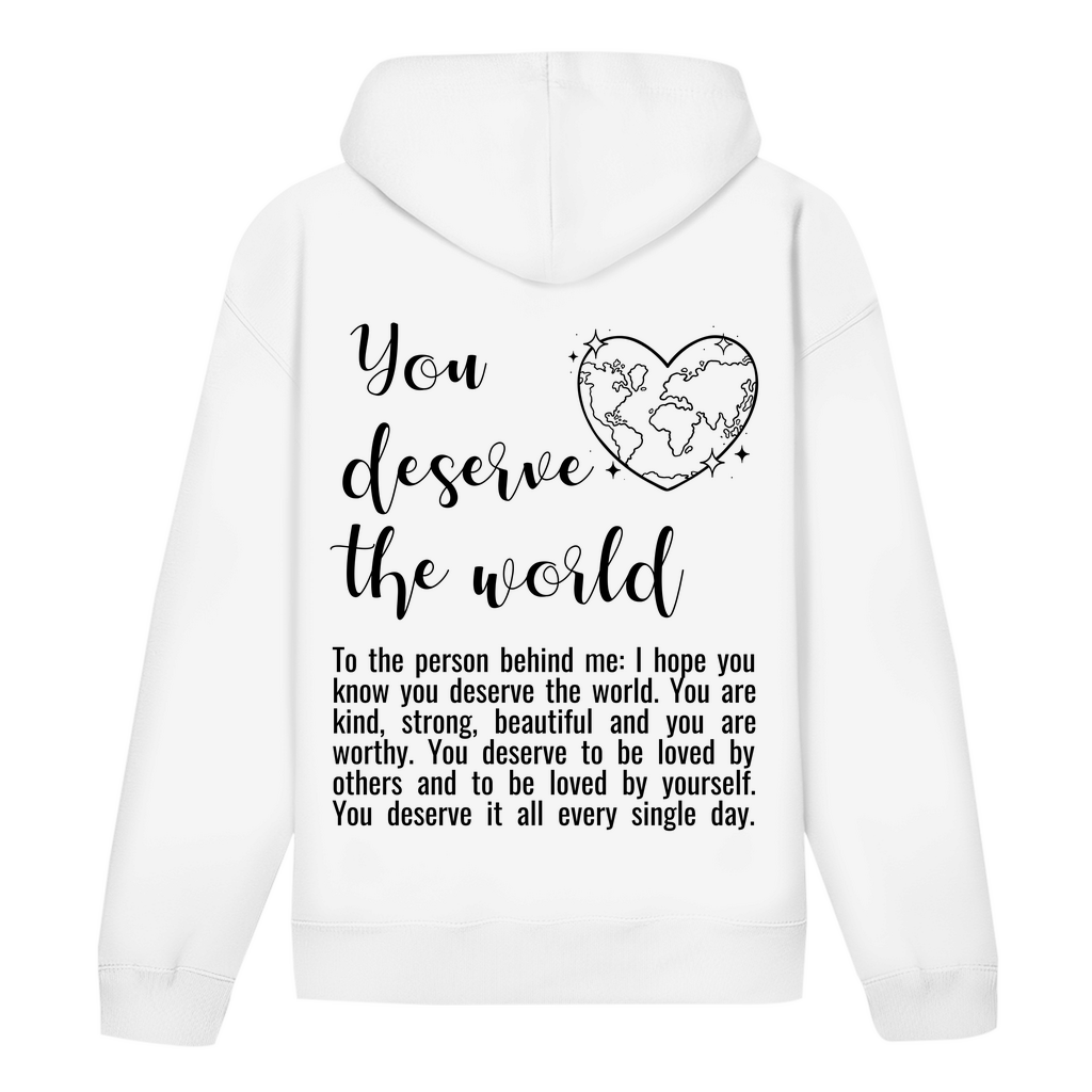 Hoodie - You deserve the world