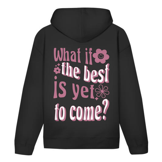 Schwarzer Hoodie "What if the best is yet to come" Rückseite mit Backprint